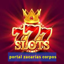 portal zacarias corpos